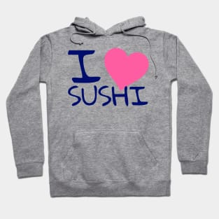 I love sushi Hoodie